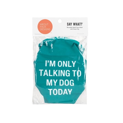 Face Mask: Only Talking To My Dog Today