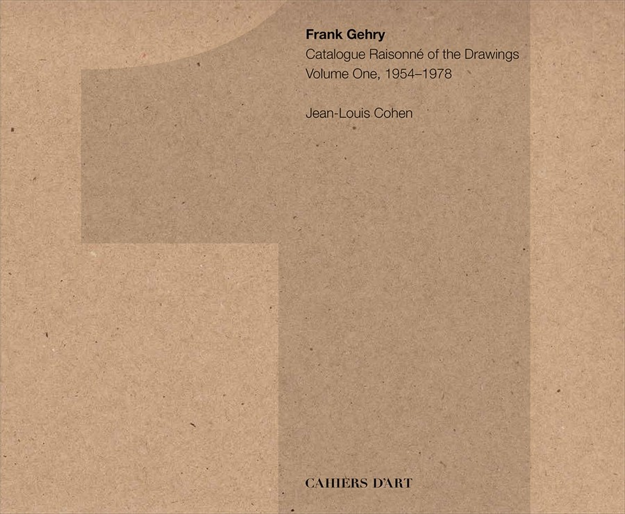 Frank Gehry  Catalogue Raisonn of the Drawings  volume one 1954-1978