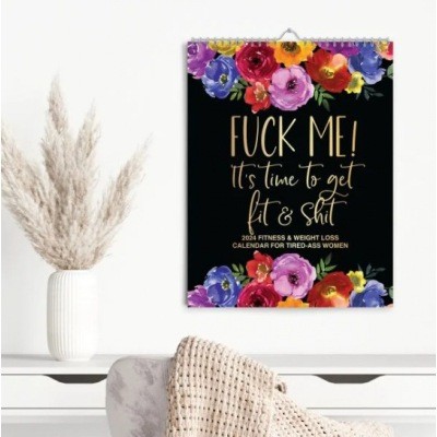 2024-2025: Fuck It or Fuck Me' Calendar for Tired-Ass Women