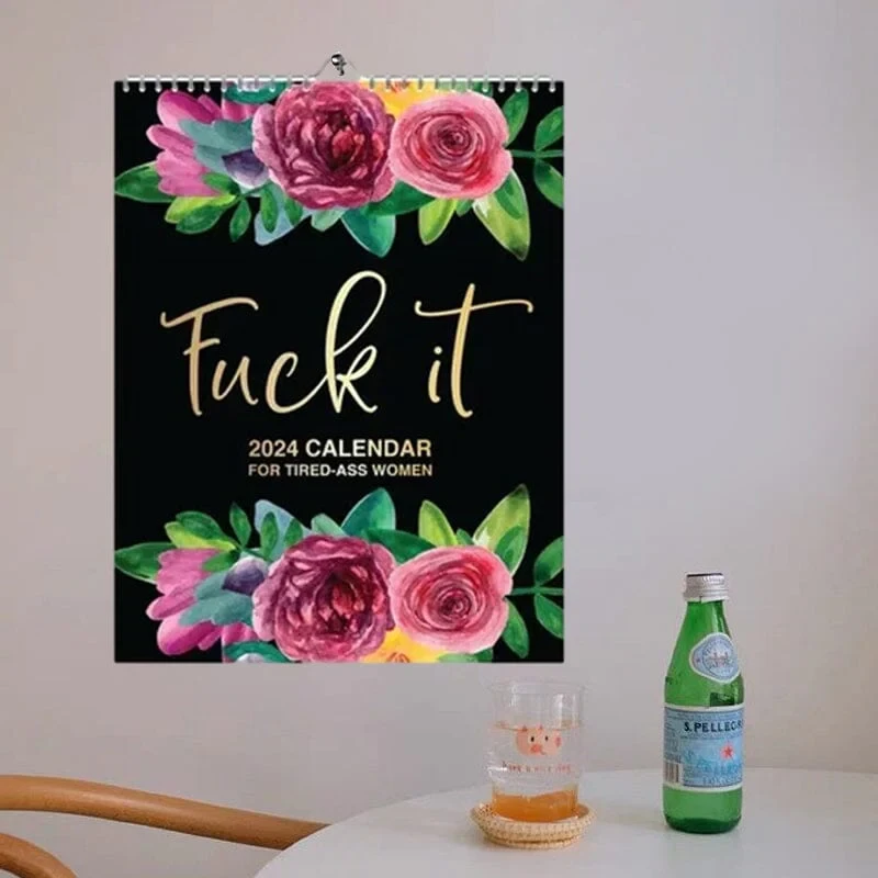 2024-2025: Fuck It or Fuck Me' Calendar for Tired-Ass Women